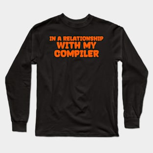 In A Relationship With My Compiler Programming Long Sleeve T-Shirt